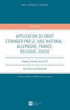 APPLICATION DU DROIT ÉTRANGER PAR LE JUGE NATIONAL. ALLEMAGNE, FRANCE, BELGIQUE,