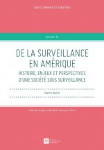 De la surveillance en Amérique, Histoire, enjeux et perspectives d'une société sous surveillance