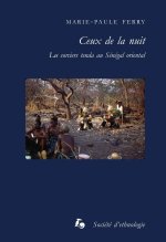 Ceux de la nuit - les sorciers tenda au Sénégal oriental