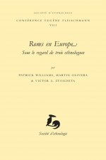 Roms en Europe - sous le regard de trois ethnologues