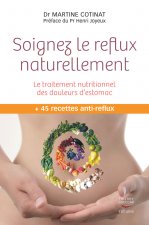 Soignez le reflux naturellement. Le traitement nutritionnel des douleurs d'estomac