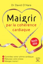 Maigrir par la cohérence cardiaque - Nouvelle édition