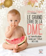 Le Grand livre de la DME (Diversification Menée par l'Enfant pas à pas)