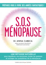 S.O.S. Ménopause - Une méthode naturelle pour équilibrer vos hormones, brûler les graisses et soulag