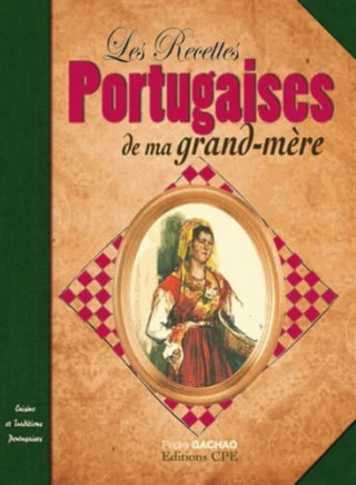 Les recettes portugaises de nos grand-mères