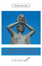 Connais-toi toi-même et tu connaîtras l'univers et les dieux