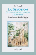La Dévotion, clef de la philosophie orientale. Tome II