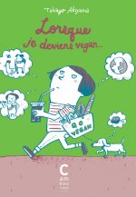 LORSQUE JE DEVIENS VEGAN...