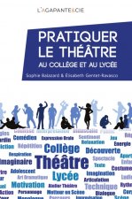 Pratiquer le théâtre au collège et au lycée