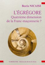 L'égrégore quatrième dimension de la Franc-maçonnerie ?