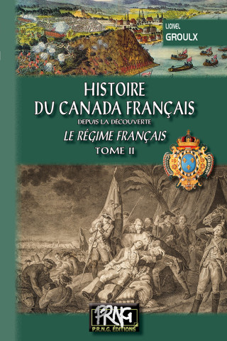 Histoire du Canada français - Le régime français (T2)