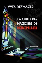 LA CHUTE DES MAGICIENS DE MONTPELLIER