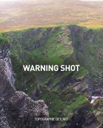 Warning shot - [exposition, Paris, Topographie de l'art, 5-27 juillet 2017]