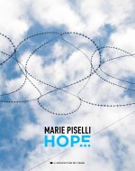 Marie Piselli, Hope - [exposition, Draguignan, Chapelle de l'Observance et Musée d'art et d'histoire, 10 mai-16 juillet 2