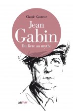 Jean Gabin, du livre au mythe