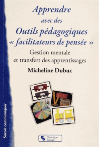 Apprendre avec des outils pédagogiques facilitateurs de pensée gestion mentale et transfert des apprentissages