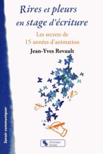Rires et pleurs en stage d'écriture les secrets de 15 années d'animation