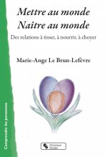 Mettre au monde - Naître au monde