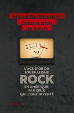 Encore plus de bruit : l'âge d'or du journalisme rock en Amérique, par ceux qui l'ont inventé