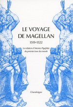 Le Voyage de Magellan 1519-1522. La relation d'Antonio Pigafetta du premier tour du monde