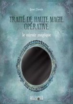 Traité de Haute Magie Opérative : Le Miroir Magique