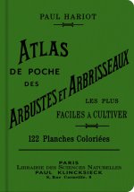Atlas de poche des arbustes et arbrisseaux les plus faciles à cultiver