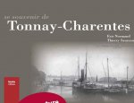 Se souvenir de Tonnay-Charente - de Tonnay a Charente, histoire d'une porte maritime des pays charentais