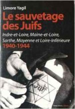 Le sauvetage des Juifs dans la region d'Angers - Indre-et-Loire, Maine-et-Loire, Sarthe, Mayenne et Loire-Inferieure, 1940-1944