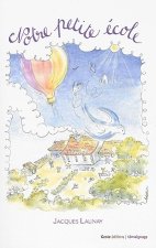 Notre petite ecole, 1885-1965 - l'ecole publique a classe unique de l'Angeviniere, Mazieres-en-Gatine, Deux-Sevres