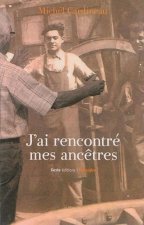 J'ai rencontre mes ancetres