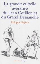 La grande et bele aventure dau Jhan Cotillun e dau grand Demanchai