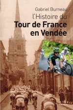 L'histoire du Tour de France cycliste et son epopee vendeenne