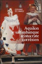 Aquilon le saltimbanque aristocrate correzien - 1776-1841