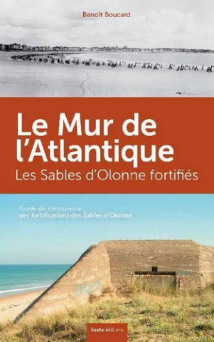 Les Sables-d'Olonne fortifies - a la decouverte du mur de l'Atlantique aux Sables-d'Olonne, a Olonne-sur-Mer, au Chateau-d'Olonn