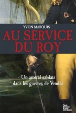 Au service du Roy - un amiral sablais dans les guerres de Vendee
