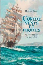 Contre vents et pirates - ou les aventures d'un jeune Retais au XVIIIe siecle