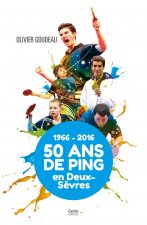 50 ans de tennis de table en Deux-Sevres, 1966-2016