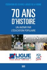 70 ans d'histoire - un avenir par l'education populaire