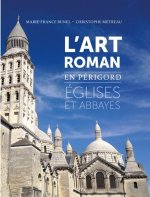 L'art roman en Perigord - eglises et abbayes