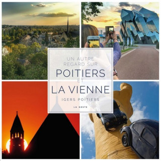 Un autre regard sur Poitiers et la Vienne