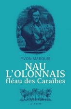 Nau l'Olonnais, fleau des Caraibes - roman