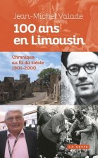100 ans en Limousin - chronique au fil du siecle, 1901-2000