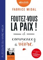 Foutez-vous la paix ! et commencez à vivre