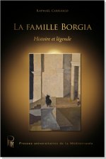 La famille Borgia Histoire et légende