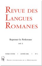Revue des Langues Romanes Tome 118 n° 1 Repenser le Perlesvaus