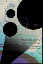 Figures du clown, sur scène, en piste et à l'écran