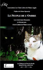 Le peuple de l'ombre - les aventures humaines et félines des chats libres de Nîmes agglo