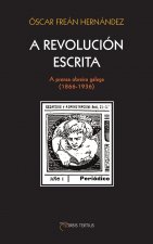 A revolucion escrita. A prensa obreira galega (1866-1936)