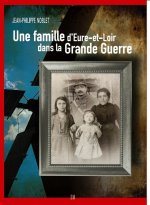 Une famille d'Eure-et-Loir dans la grande guerre