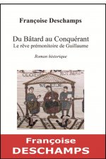 Du Bâtard au Conquérant, le rêve prémonitoire de Guillaume